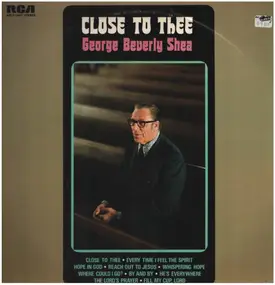 George Beverly Shea - Close To Thee