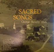 George Beverly Shea - Sacred Songs Of George Beverly Shea