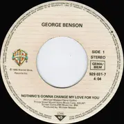 7inch Vinyl Single - George Benson - Nothing's Gonna Change My Love For You