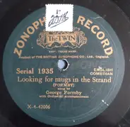 George Formby - Heigho ! / Looking For Mugs In The Strand