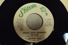 George Kent - Whole Lotta Difference In Love/ Coming back On Your Mind