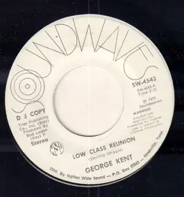 George Kent - Low Class Reunion / (How Can I Write On Paper) What I Feel In My Heart
