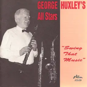 George Huxley's All Star Jazz Band - Swing That Music