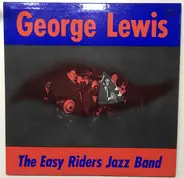 George Lewis - And The Easy Riders Jazz Band
