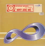 George Morel - Why Are We