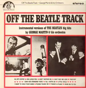 George Martin - Off the Beatle Track