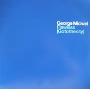 George Michael - Flawless (Go To The City)
