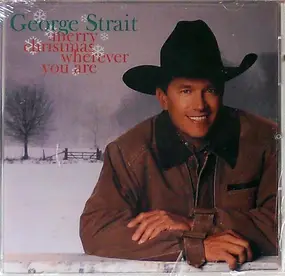 George Strait - Merry Christmas Wherever You Are