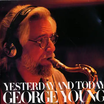 George Young - Yesterday and Today