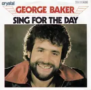 George Baker - Sing For The Day