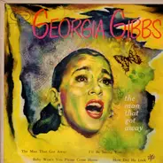 Georgia Gibbs - The Man That Got Away