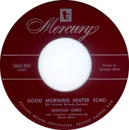 Georgia Gibbs With Glenn Osser And His Orchestra Conducted By Glenn Osser - Good Morning Mister Echo / Be Doggone Sure You Call