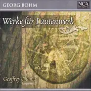 Georg Böhm - Geoffrey Thomas - Werke Für Lautenwerk