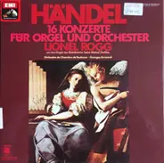 Georg Friedrich Händel , Lionel Rogg , Orchestre De Chambre De Toulouse , Georges Armand - 16 Konzerte für Orgel und Orchester