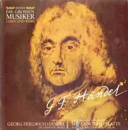 Georg Friedrich Händel - BASTEI Die Grossen Musiker Georg Friedrich Händel Band I