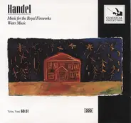 Händel - Fireworks Music / Water Music