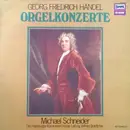 LP - Georg Friedrich Händel / Hamburger Kammerorchester , Wilfried Boettcher , Michael Schneider - Orgelkonzerte