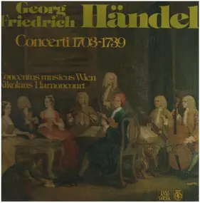 Georg Friedrich Händel - Concerti 1703 - 1739