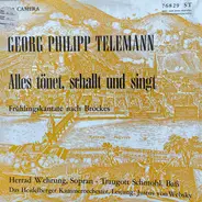 Telemann - Alles Tönet, Schallt Und Singt (Frühlingskantate Nach Brockes)