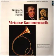 Georg Philipp Telemann , Gottfried Heinrich Stölzel ⋅ Joseph Haydn - Virtuose Kammermusik