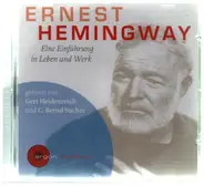 Gert Heidenreich & C. Bernd Sucher - Ernest Hemingway: Eine Einführung in Leben und Werk