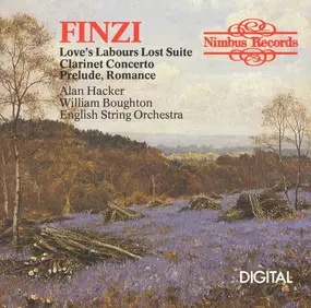Finzi - Suite From "Love's Labours Lost" • Clarinet Concerto • Prelude • Romance