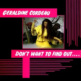 Geraldine Cordeau - Don't Want To Find Out