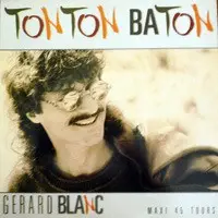Gerard Blanc - Tonton Baton