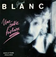 Gérard Blanc - Une Autre Histoire (Spécial Remix)
