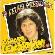 7inch Vinyl Single - Gérard Lenorman - Si J'étais Président