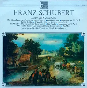 Franz Schubert - Lieder Und Klavierstucke