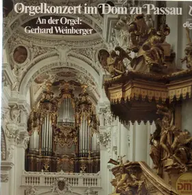 Gerhard Weinberger - Orgelkonzert im Dom zu Passau