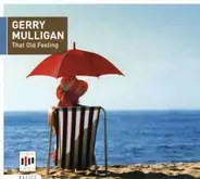 The Gerry Mulligan Quartet - That Old Feeling