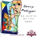 CD - Gerry Mulligan - Re-Birth Of The Cool