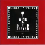 CD - Gerry Rafferty - On A Wing & A Prayer