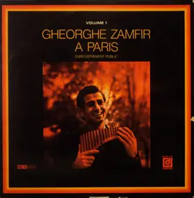 Gheorghe Zamfir - Gheorghe Zamfir A Paris - Volume 1