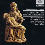 Pergolesi / Scarlatti - Stabat Mater / 3 Concerti Grossi