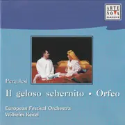 CD - Giovanni Battista Pergolesi , European Festival Orchestra , Wilhelm Keitel - Il Geloso Schernito / Orfeo