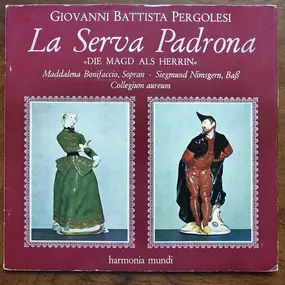 Giovanni Pergolesi - La Serva Padrona (Die Magd Als Herrin)