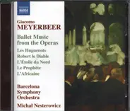 Giacomo Meyerbeer - Ballet Music From The Operas