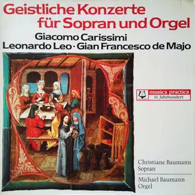 Carissimi - Geistliche Konzerte Für Sopran Und Orgel