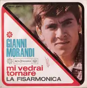 7inch Vinyl Single - Gianni Morandi - Mi Vedrai Tornare / La Fisarmonica