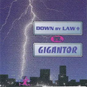 Gigantor - Down By Law Vs. Gigantor