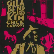 CD - Gila Bend - Kim Chee Cowboy