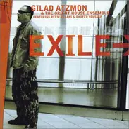 Gilad Atzmon & The Orient House Ensemble Featuring Reem Kelani & Dhafer Youssef - Exile