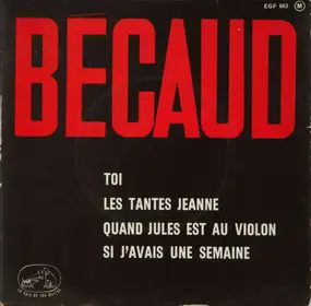 Gilbert Becaud - Toi / Si J'avais Une Semaine / Quand Jules Est Au Violon / Les Tantes Jeanne