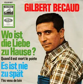 Gilbert Becaud - Wo Ist Die Liebe Zu Hause? / Es Ist Nie Zu Spät