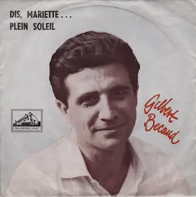 Gilbert Becaud - Dis, Mariette... / Plein Soleil