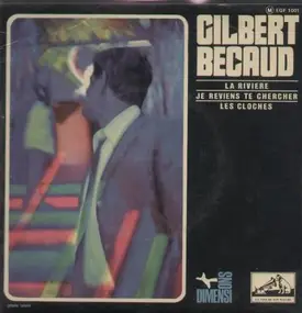 Gilbert Becaud - La Riviere / Je Reviens Te Chercher / Les Cloches