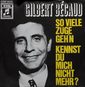 Gilbert Becaud - So Viele Züge Geh'n / Kennst Du Mich Nicht Mehr ?